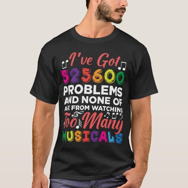 Musical Theatre Problems Broadway Singer actors T-Shirt (Front)