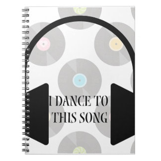 Musically I dance to this song Notebook