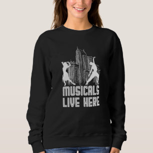Musicals Lives Here  White Sweatshirt