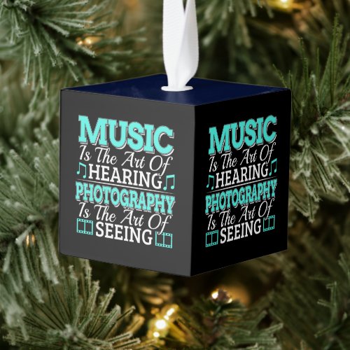 Musician Photographer - Inspirational Quote Cube Ornament