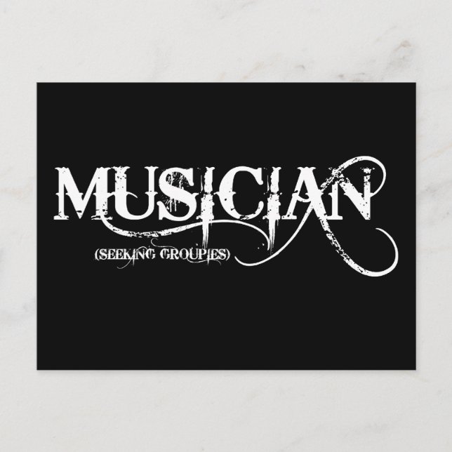Musician...seeking Groupies! Postcard (Front)