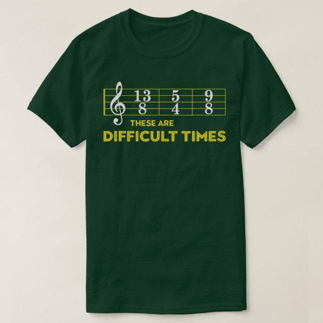 Musician Sheet Music  These Are Difficult Times  T-Shirt (Design Front)