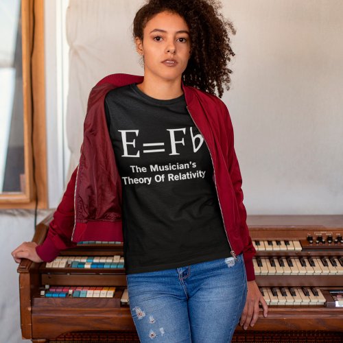 Musician Theory Of Relativity E equals F Flat joke T_Shirt