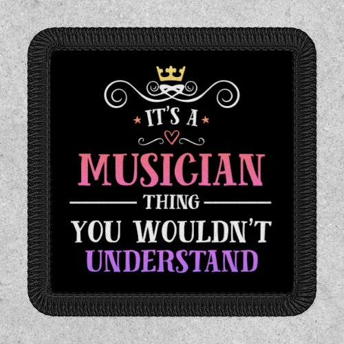 Musician thing you wouldnt understand novelty patch