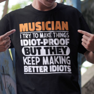 Musician Try To Make Things Band Member Music Life T-Shirt