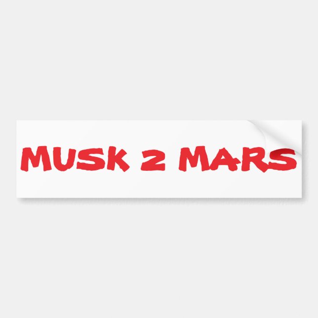 Musk 2 Mars Bumper Sticker (Front)