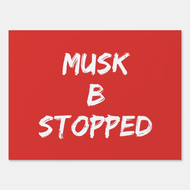 MUSK B STOPPED SIGN (Front)