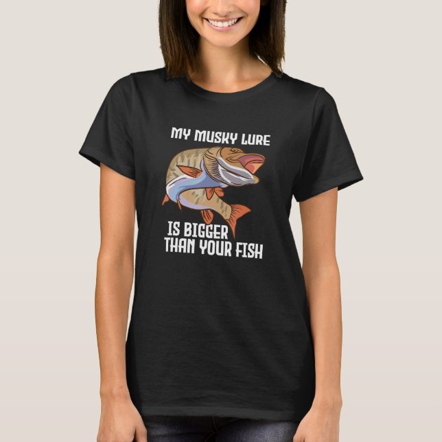 Muskie Fishing For Fisherman  My Musky Lure T-Shirt (Front)