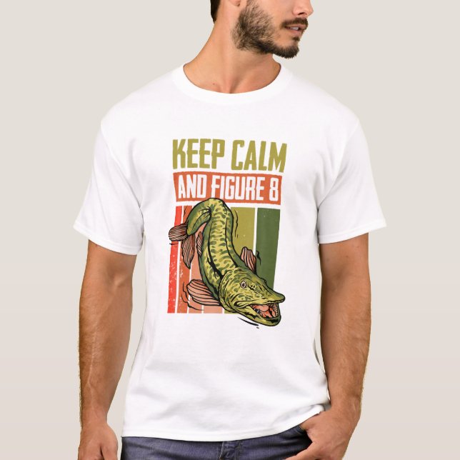 Muskie Fishing Musky Keep Calm And Figure Eight T-Shirt (Front)