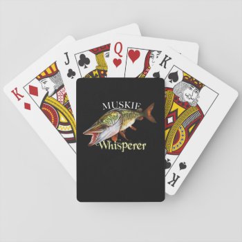Muskie Whisperer Playing Cards by pjwuebker at Zazzle