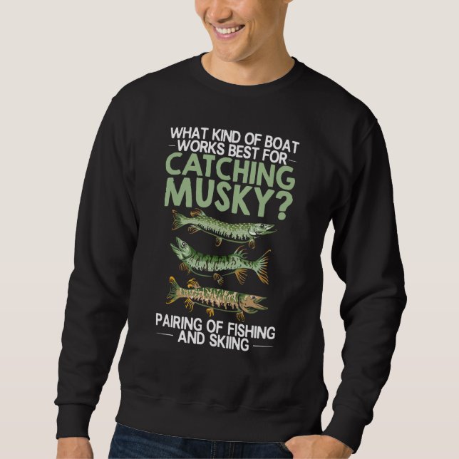 Musky Fisherman Fishing Lover Fish Hunting Musky F Sweatshirt (Front)
