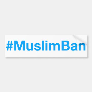 #MuslimBan Bumper Sticker