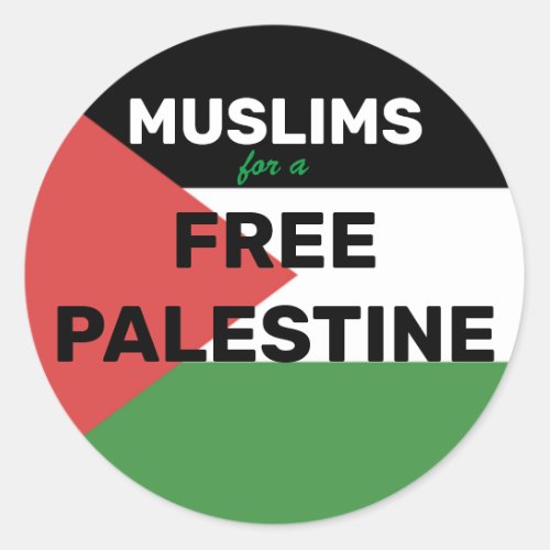 MUSLIMS FOR A FREE PALESTINE FLAG RED BLACK GREEN  CLASSIC ROUND STICKER