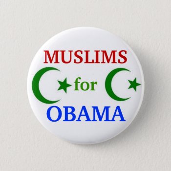 Muslims For Obama 2012 Button by hueylong at Zazzle