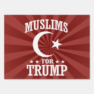 MUSLIMS FOR TRUMP YARD SIGN