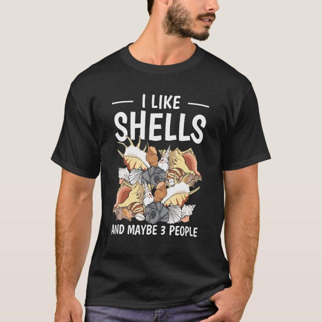 Mussel Clam Seashell I Like Shells And Maybe 3 Peo T-Shirt (Front)