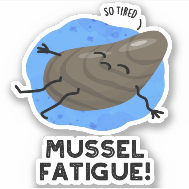 Mussel Fatigue Funny Animal Muscle Pun  Sticker (Front)