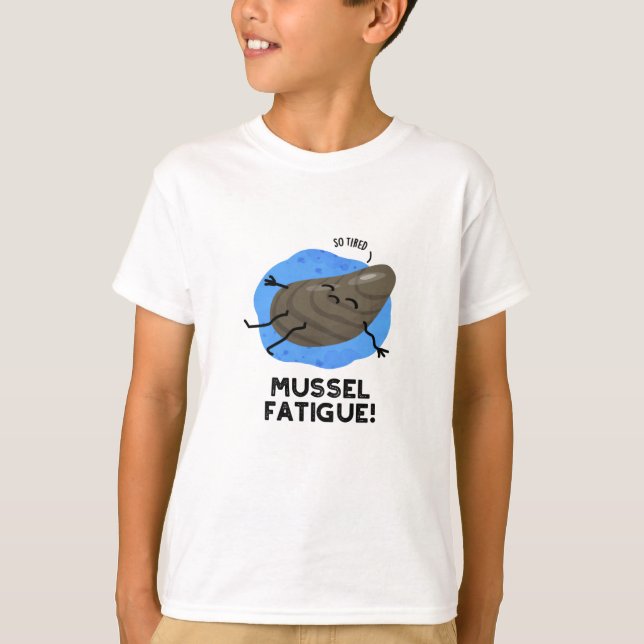 Mussel Fatigue Funny Animal Muscle Pun  T-Shirt (Front)