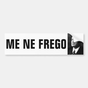 Mussolini and ME NE FREGO Bumper Sticker