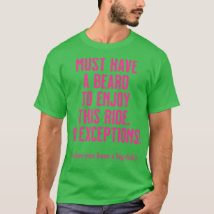Must Have Beard To Enjoy This Ride Funny Saying2 T-Shirt