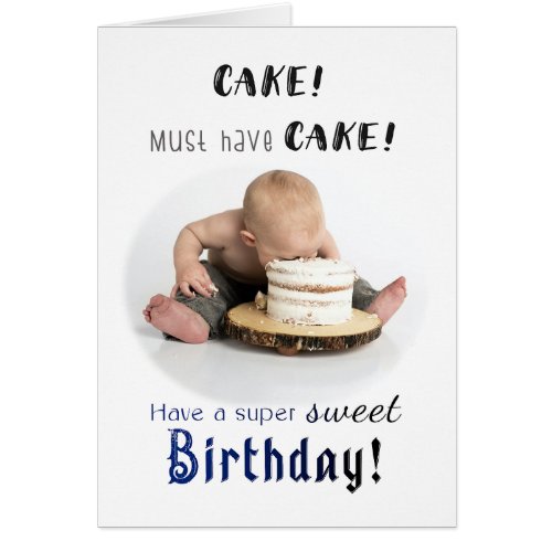 Must Have Cake Funny Birthday Card