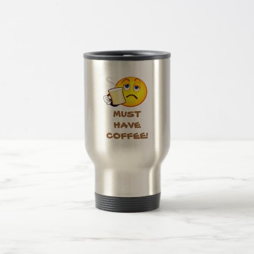 Must Have Coffee Travel Mug