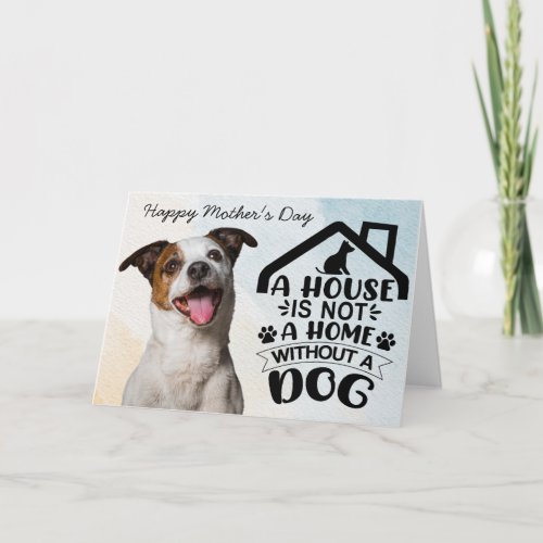 Must Have DogsMothers Day Card From the dog