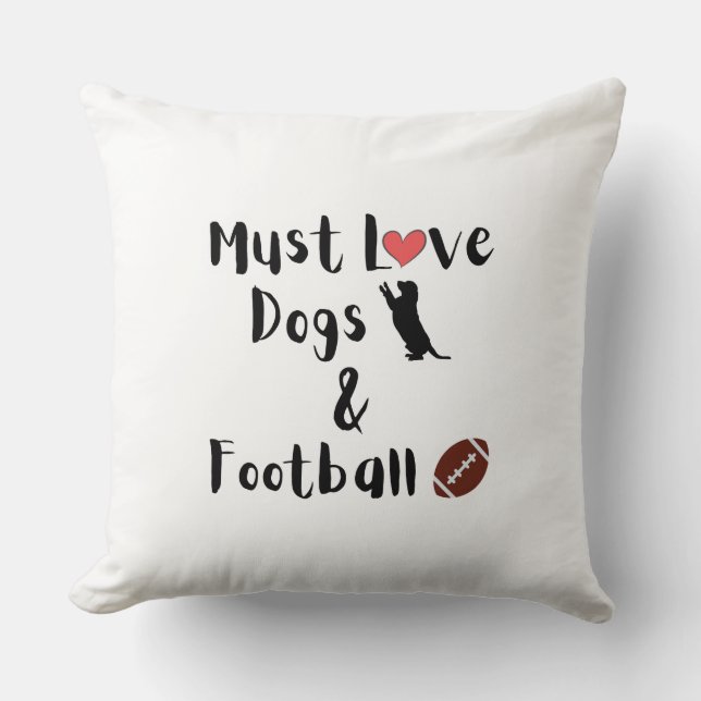 Must Love Dogs & Football Throw pillow (Front)