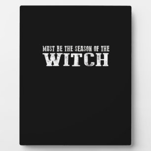 Must Season Of Witch Plaque