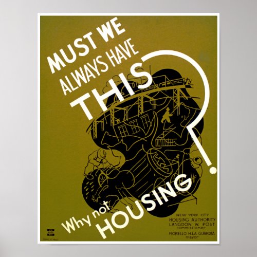 Must We Always Have This  Why Not Housing Poster
