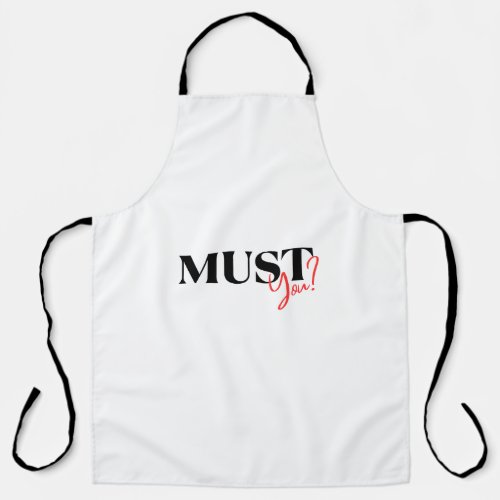 Must You Apron