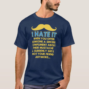 Mustache Compliment Facial Hair Humor Joke Funny T-Shirt