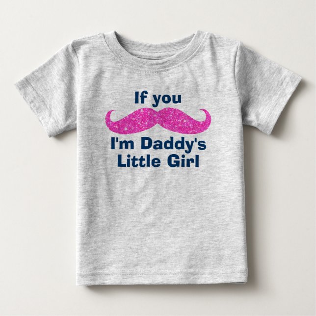 Mustache Daddy's Little Girl Baby T-Shirt (Front)