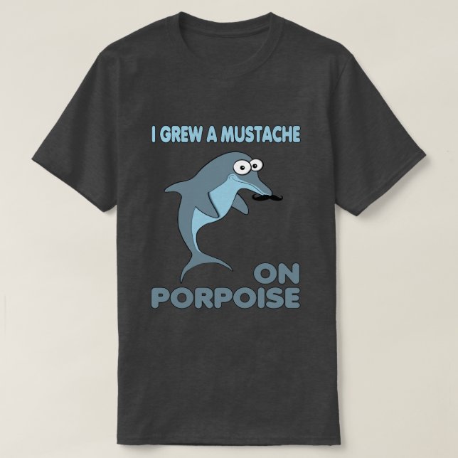 Mustache Dolphin on Porpoise T-Shirt (Design Front)