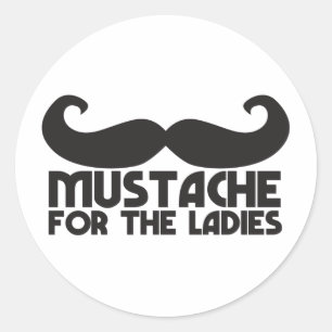 Mustache for the ladies classic round sticker