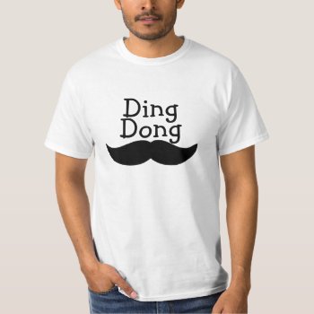 Mustache Funny Ding Dong T-shirt by Ricaso_Graphics at Zazzle
