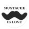 'Mustache Is Love' Sticker