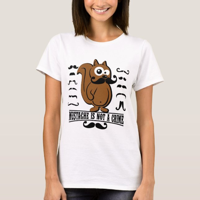 mustache is not a crime T-Shirt (Front)