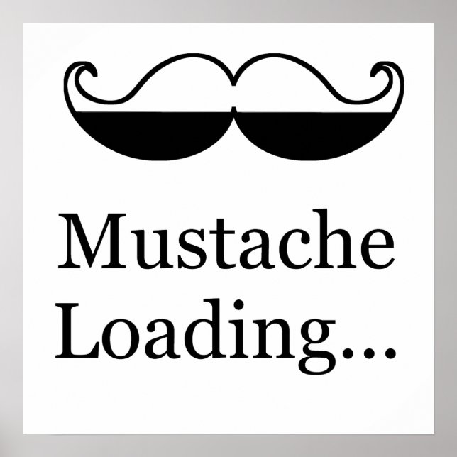 Mustache Loading Poster (Front)