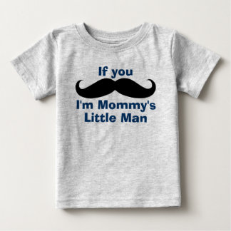 Mustache Mommy's Little Man Baby T-Shirt