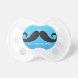 Mustache Pacifier -- The Stache Life Chose Me