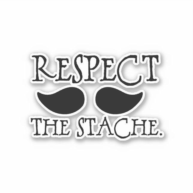 Mustache Respect the Stache Sticker (Front)