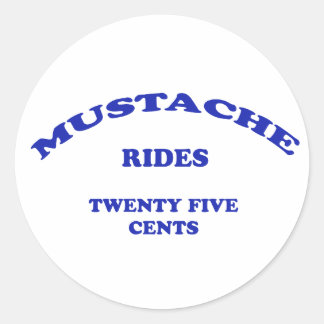 Mustache Rides Twenty Five Cents Classic Round Sticker