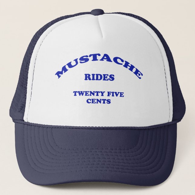 Mustache Rides Twenty Five Cents Trucker Hat (Front)