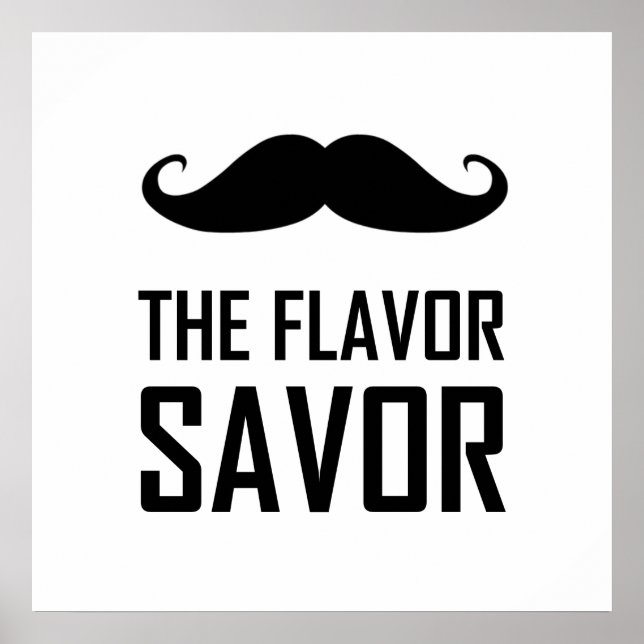 Mustache The Flavor Savor Poster (Front)