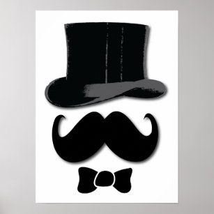 Mustache, top hat and bow tie poster