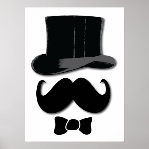 Mustache top hat and bow tie poster