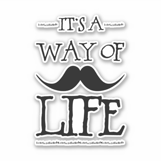 Mustache Way of Life Sticker (Front)