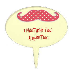 Mustache You a Question Cake Topper