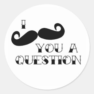 Mustache You a Question Classic Round Sticker